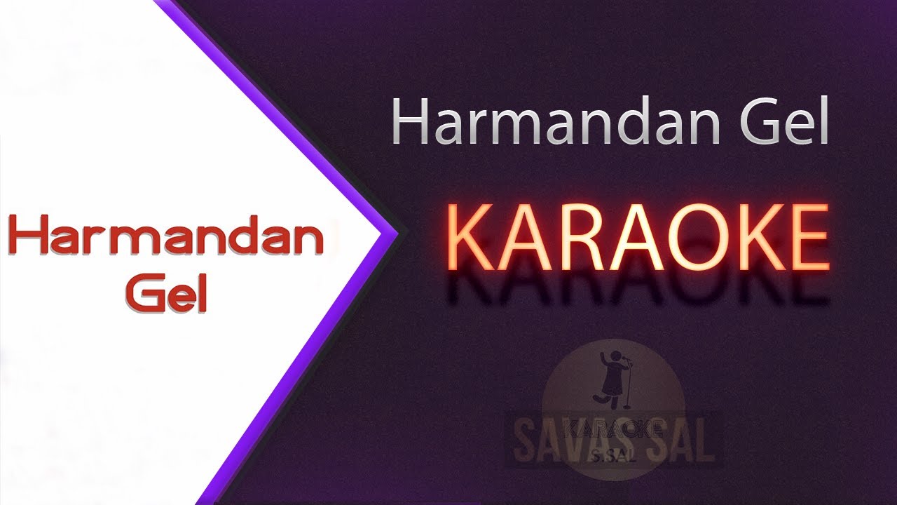 Harmandan Gel Harmandan Karaoke
