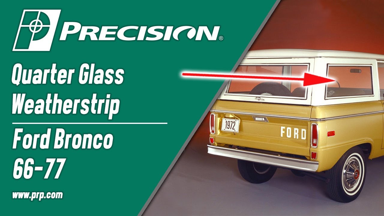 1966 - 1977 Ford Bronco - Quarter Glass Weatherstrip