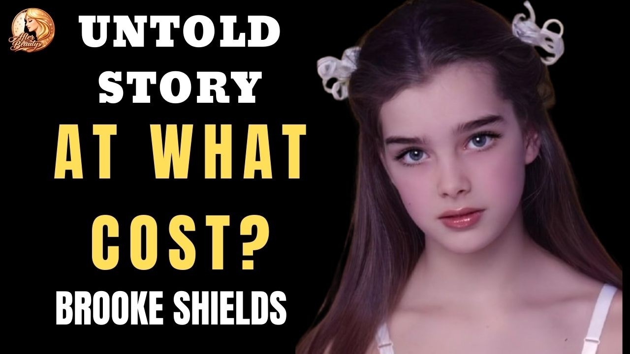 The Untold Story of Brooke Shields: The Price of Growing Up Famous