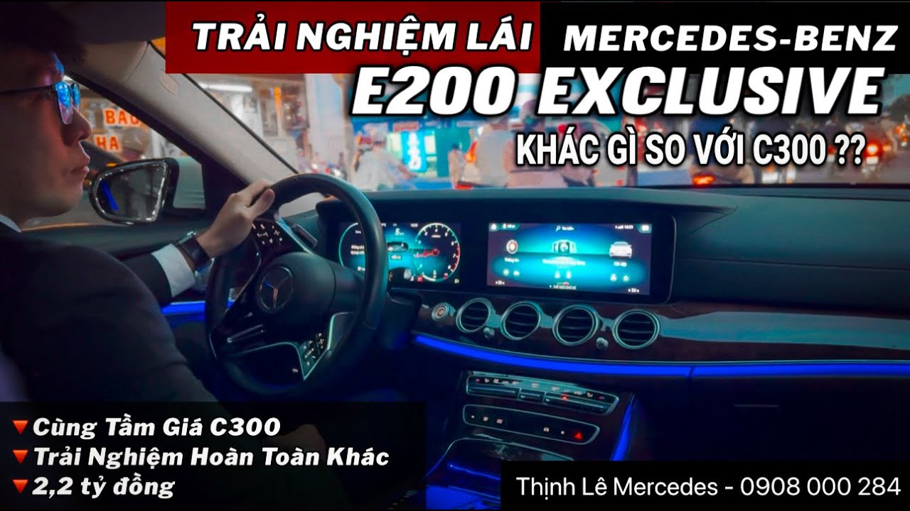 Trải Nghiệm Lái Mercedes E200 | Khác Gì So Với C300 Ở Cùng Mức Giá 2,3 Tỷ Đồng ?