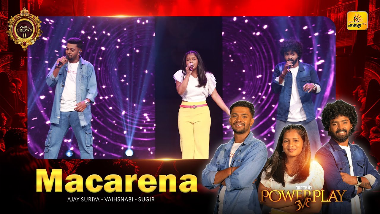 Macarena | மேக்கரீனா | Shakthi TV | Shakthi TV | Shakthi Crown Season II |  𝐑𝐎𝐔𝐍𝐃 𝟑 - 𝐏𝐎𝐖𝐄𝐑𝐏𝐋𝐀𝐘 𝟑𝐕𝟑🔥