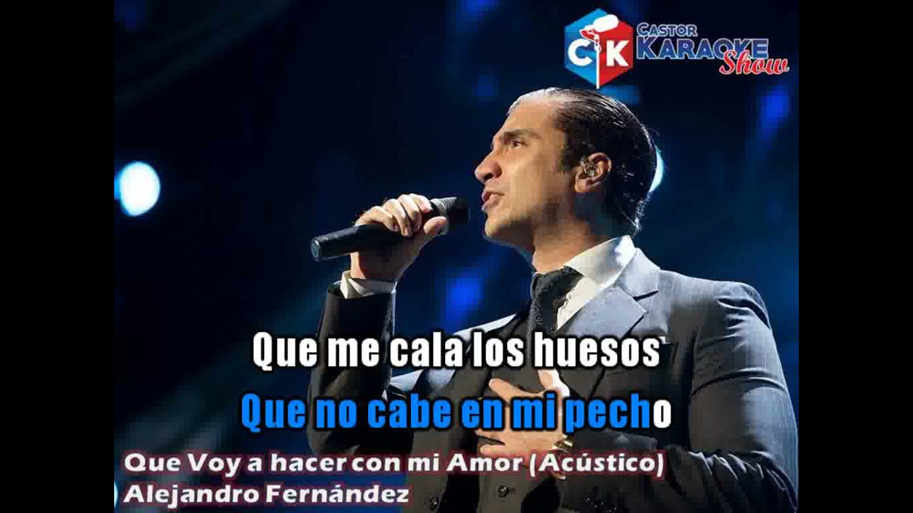 karaoke que voy a hacer con mi amor acustico   alejandro fernandez