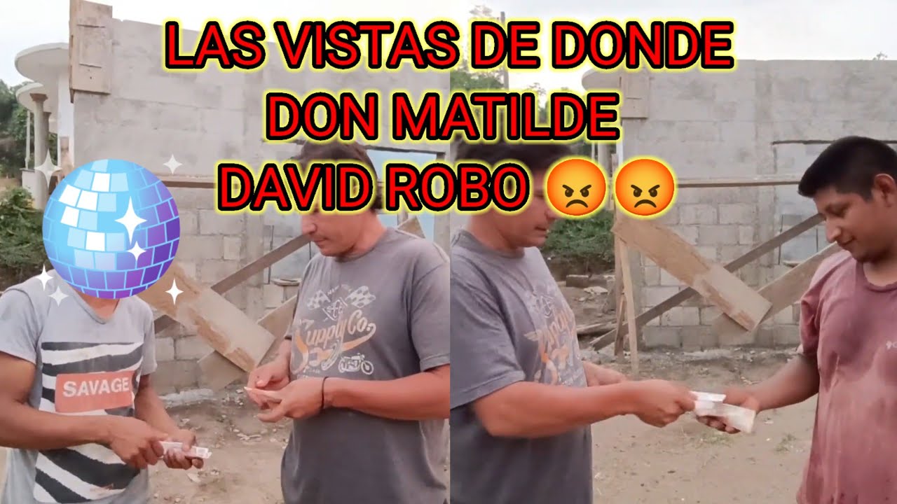 NO CREERÁS CUANTO GANO DAVID DONDE MATILDE DE LAS VISTAS ,SEGUN ROBOS Y MIENTRAS