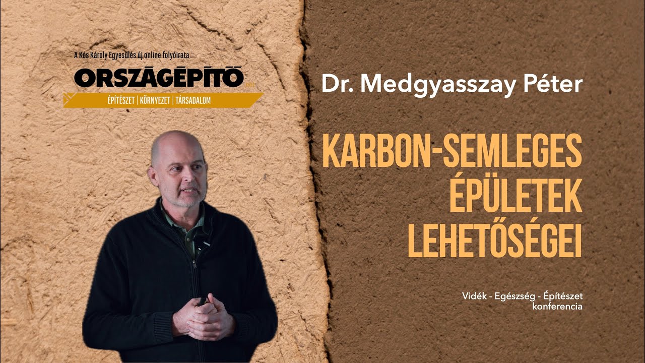 Medgyasszay Péter - Karbon semleges épületek lehetőségei | Előadás