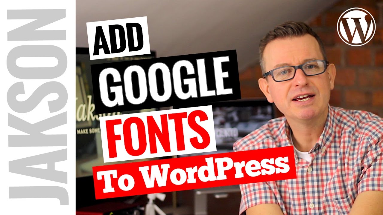 How To Use Google Fonts On Your WordPress Website - WordPress Tutorial 2017