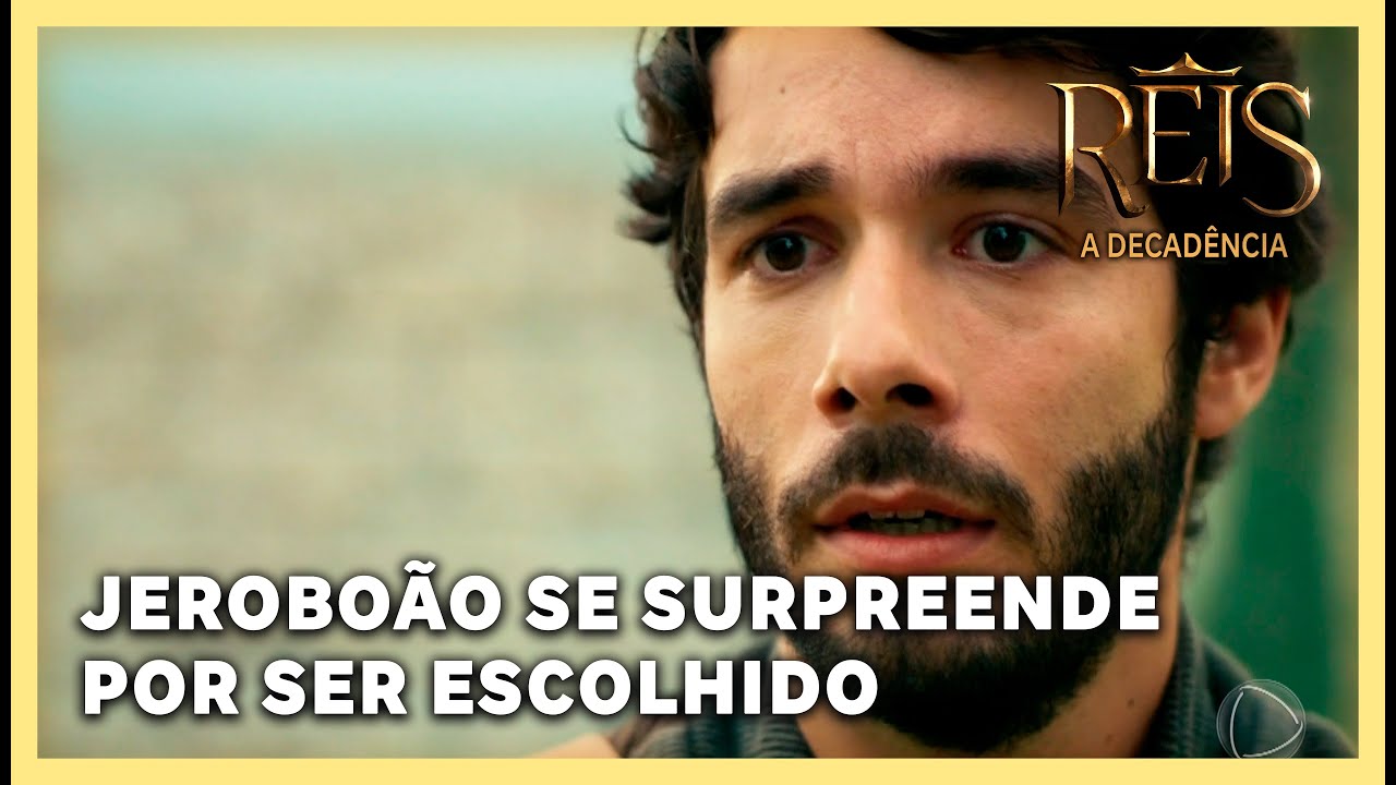 NOVELA REIS: Jeroboão se surpreende por ser escolhido por Deus
