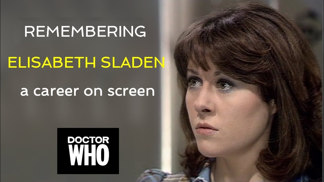 DOCTOR WHO - ELISABETH SLADEN - A RETROSPECTIVE OF HER FILM & TV CAREER (1964-2011) SARAH-JANE SMITH