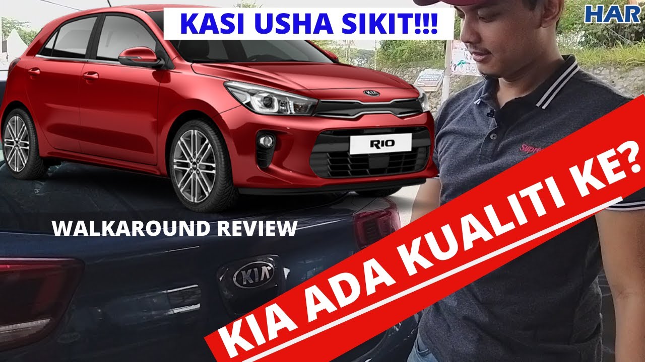 Kia Rio 6 Speed Malaysia : Ini Baru Ada Kualiti!! | Hazeeq Auto Review