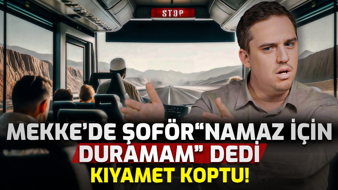 Mekke'de Şoför “Namaz İçin Duramam” Dedi - Kıyamet Koptu l Sözler Köşkü