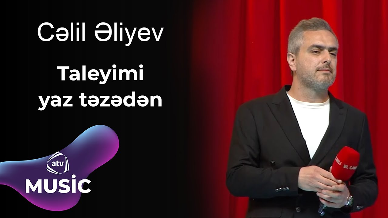 Cəlil Əliyev - Taleyimi yaz təzədən