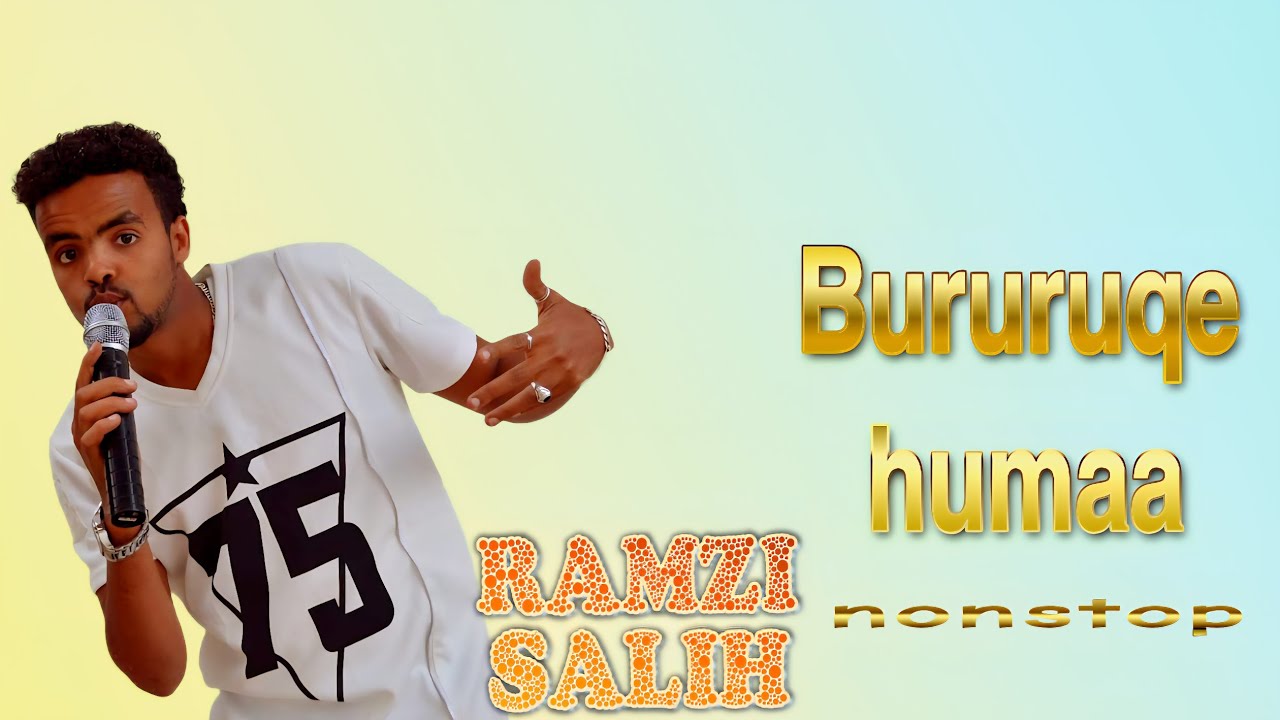 Ramzi Salih:-#remix-kadir said_-BURURUQEE HUMAA_-_nonstop#Oromo Music