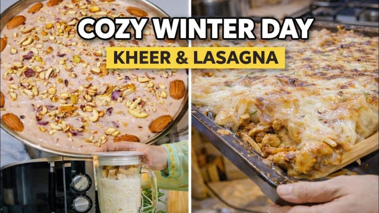 Cozy Early Winter Routine | Qissa Khawani Kheer, Chicken Lasagna & Evening Vlog