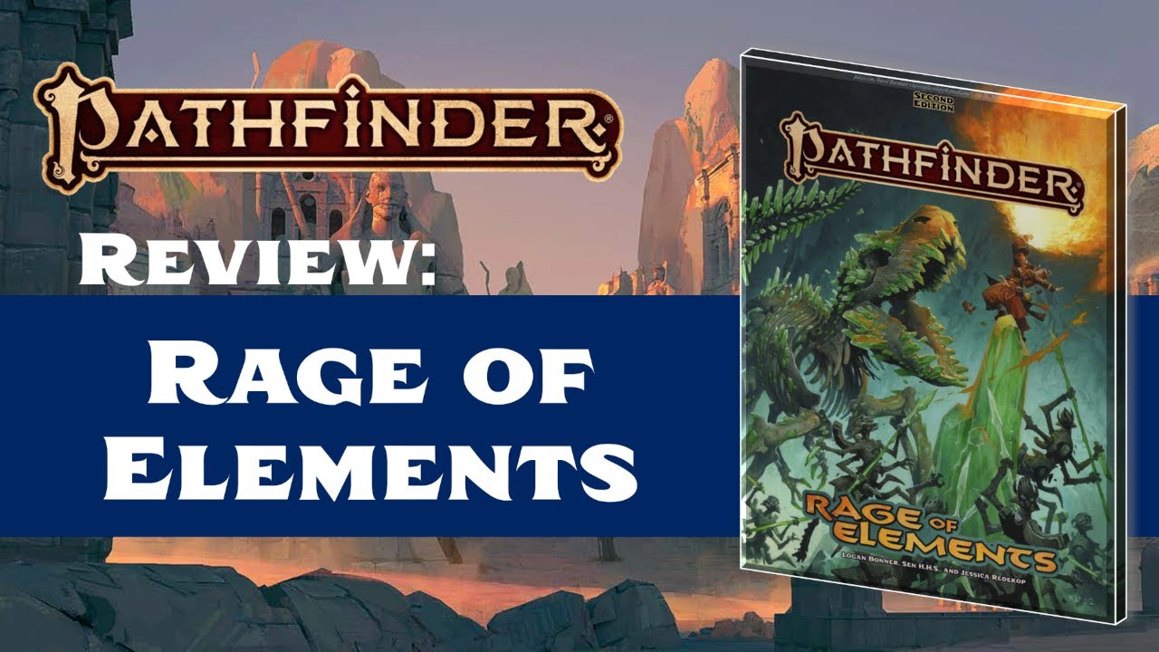 Rage of Elements Review! (Pathfinder 2nd Edition)