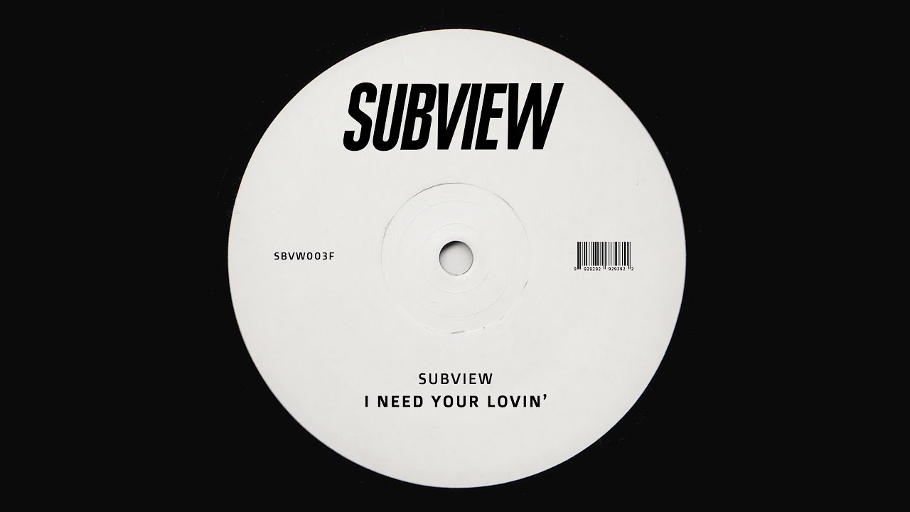Subview - I Need Your Lovin' (Official Audio)