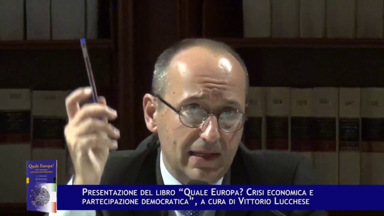 Quale Europa ? Crisi economica e partecipazione democratica, a cura di Vittorio Lucchese parte 2/2