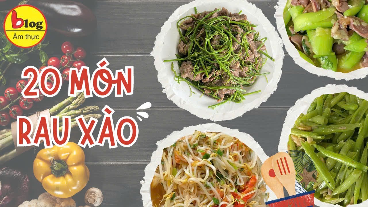 Top 20 món xào ngon cho bữa cơm thêm hấp dẫn
