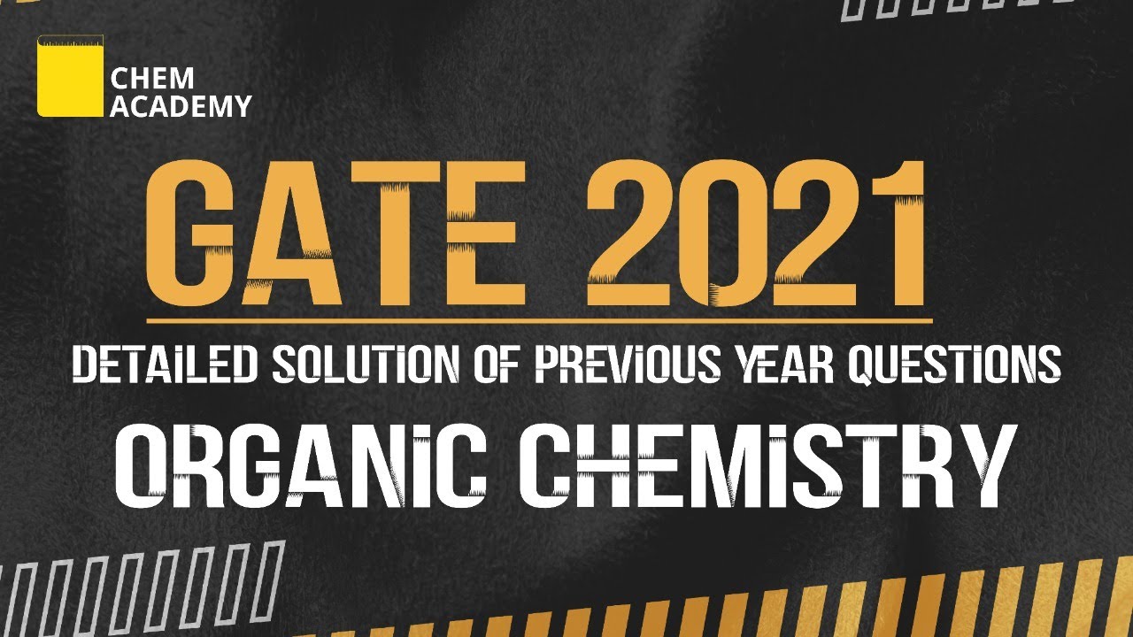 GATE | Organic Chemistry | GATE 2021 | Previous Year Question | Chem Academy