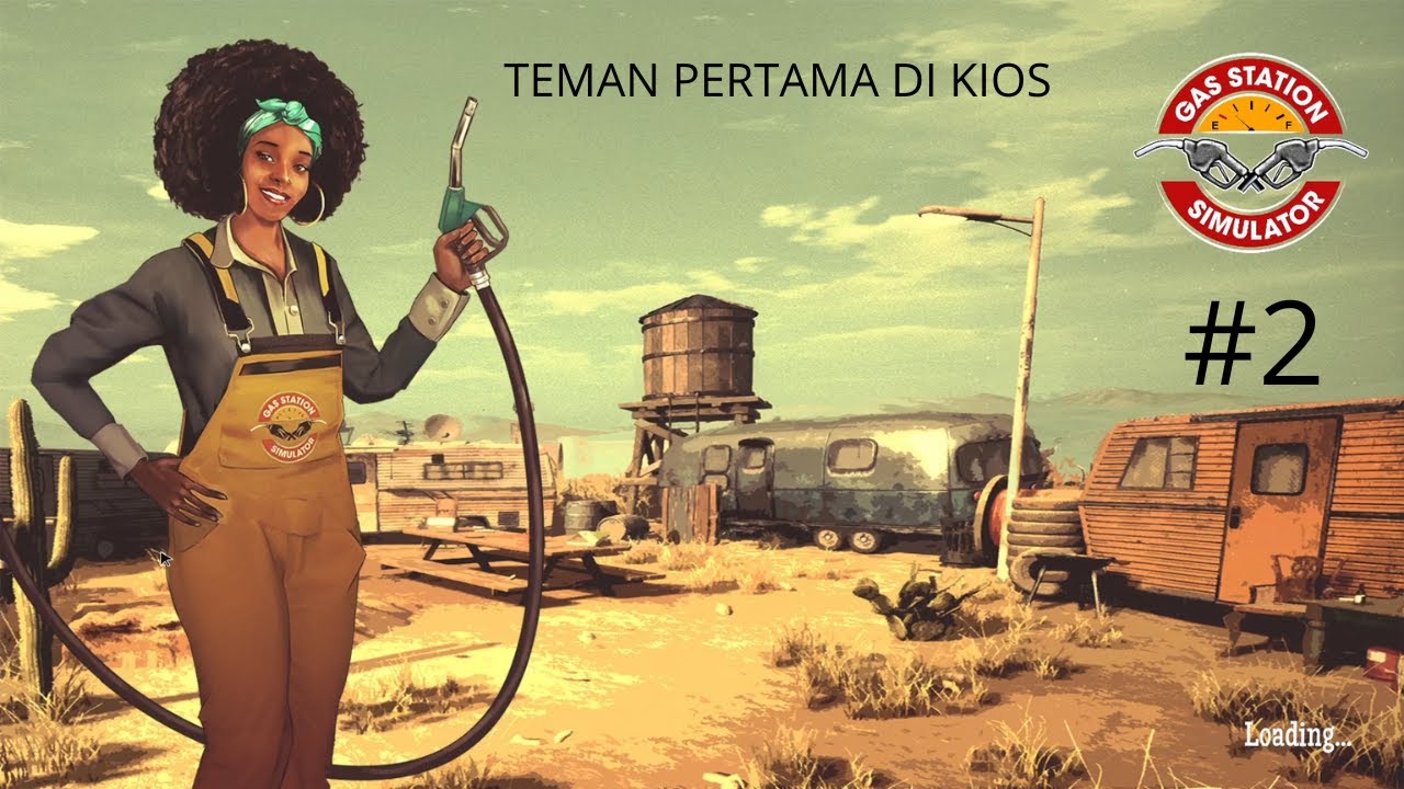 AKHIRNYA AKU PUNYA TEMAN DI KIOS - Gas Station Simulator GAMEPLAY #2