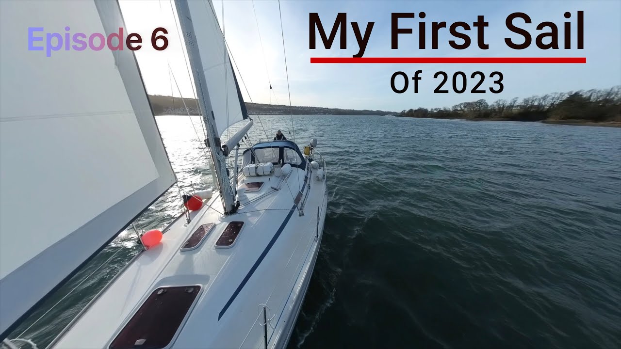 My FIRST SAIL In 2023  | Ep6