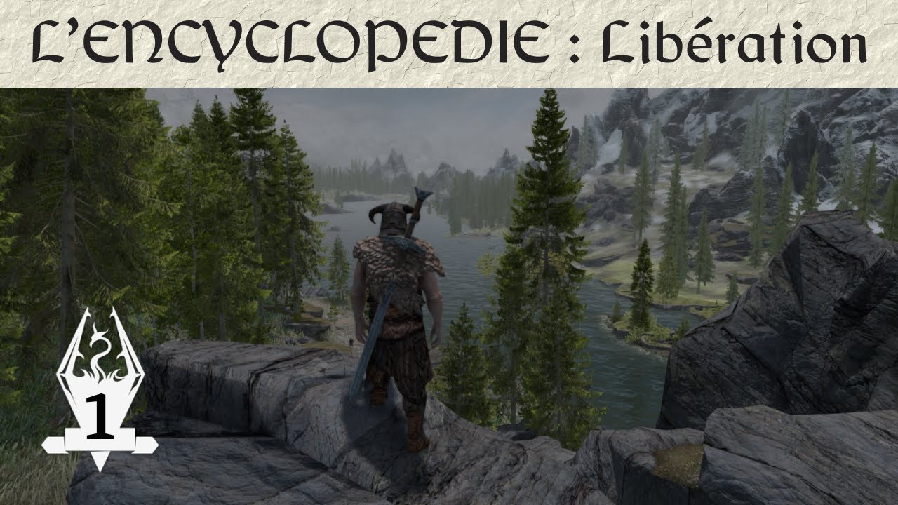 L'Encyclopédie  - EPISODE 1 - Libération - SKYRIM LET'S PLAY FR