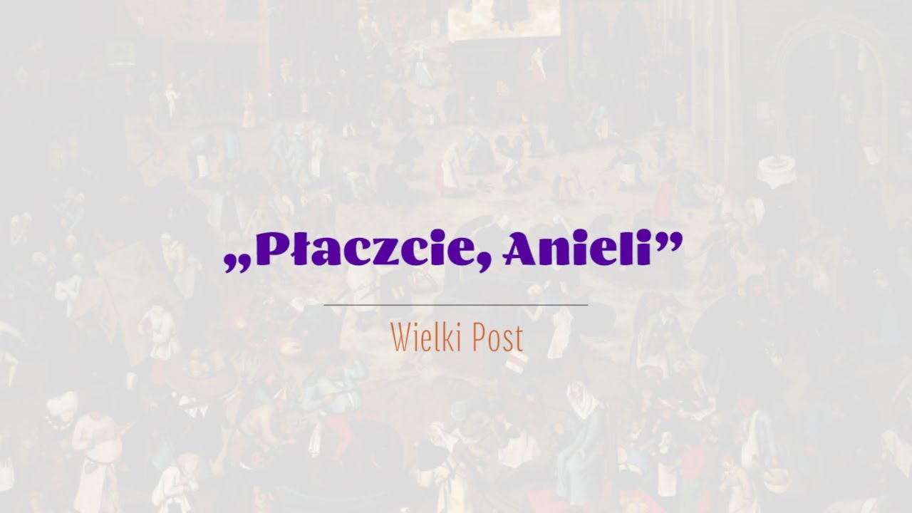 #PieśniPostne | „Płaczcie, Anieli” | ks. Grzegorz Kopytowski
