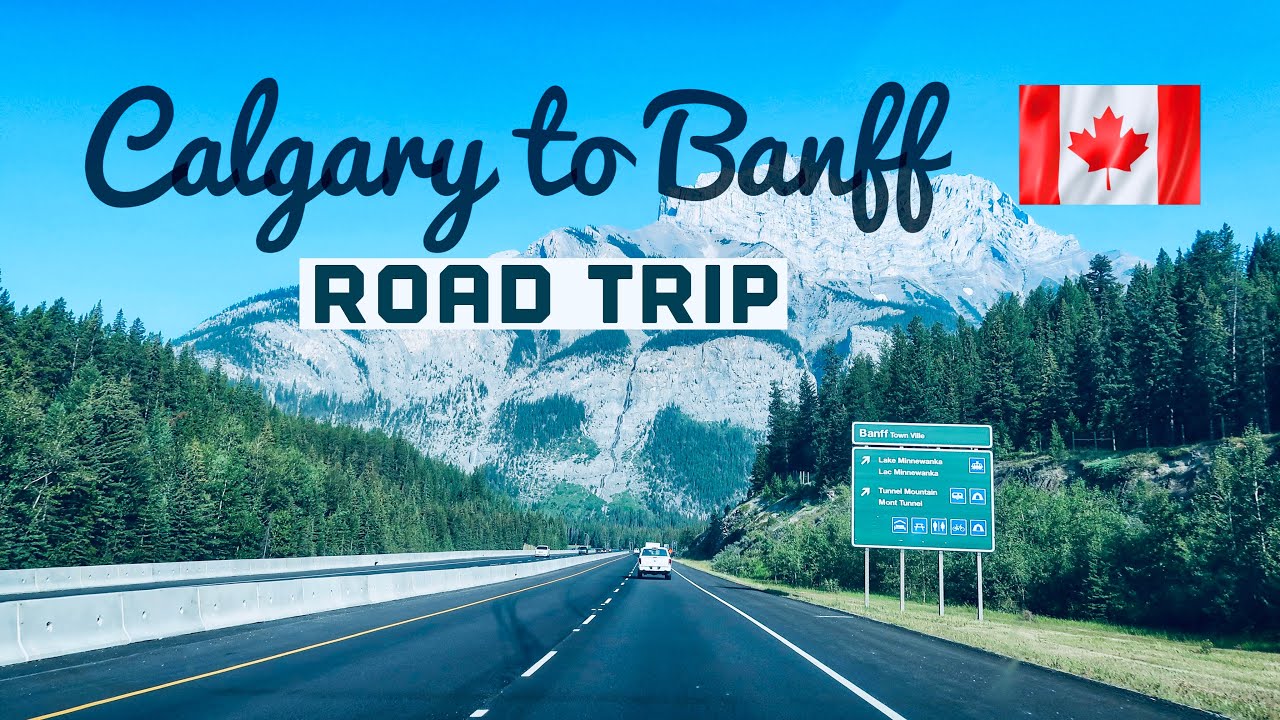 DRIVING FROM CALGARY TO BANFF NATIONAL PARK