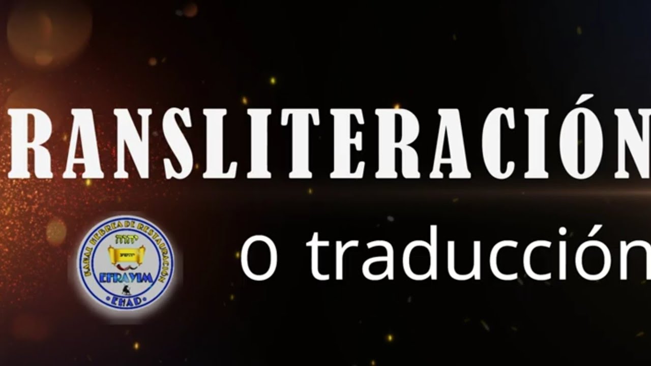 TRANSLITERACIÓN O TRADUCCIÓN