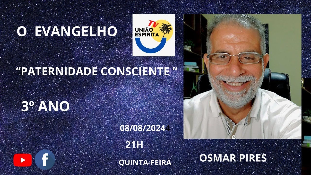 O EVANGELHO:  " PATERNIDADE CONSCIENTE ", COM OSMAR PIRES (JACIARA -MT)
