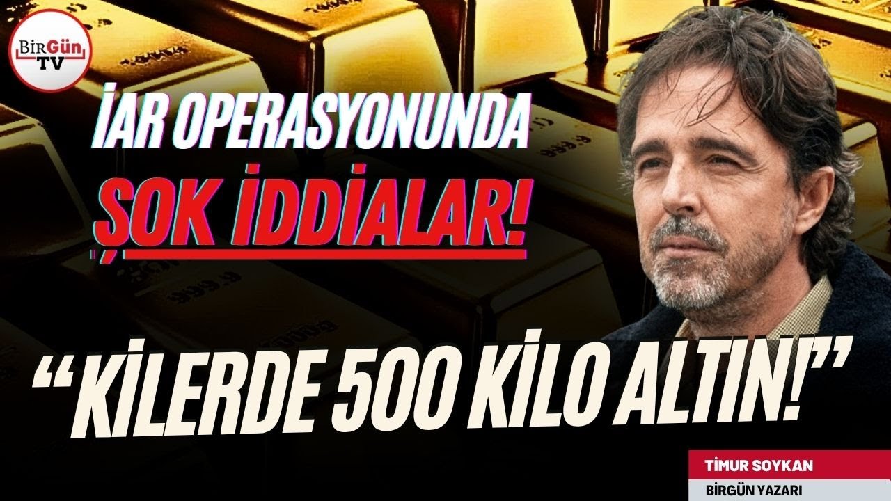 Timur Soykan haberi: Saray’a Uzanan Altın Skandalı: İAR Operasyonunda Neler Gizleniyor?