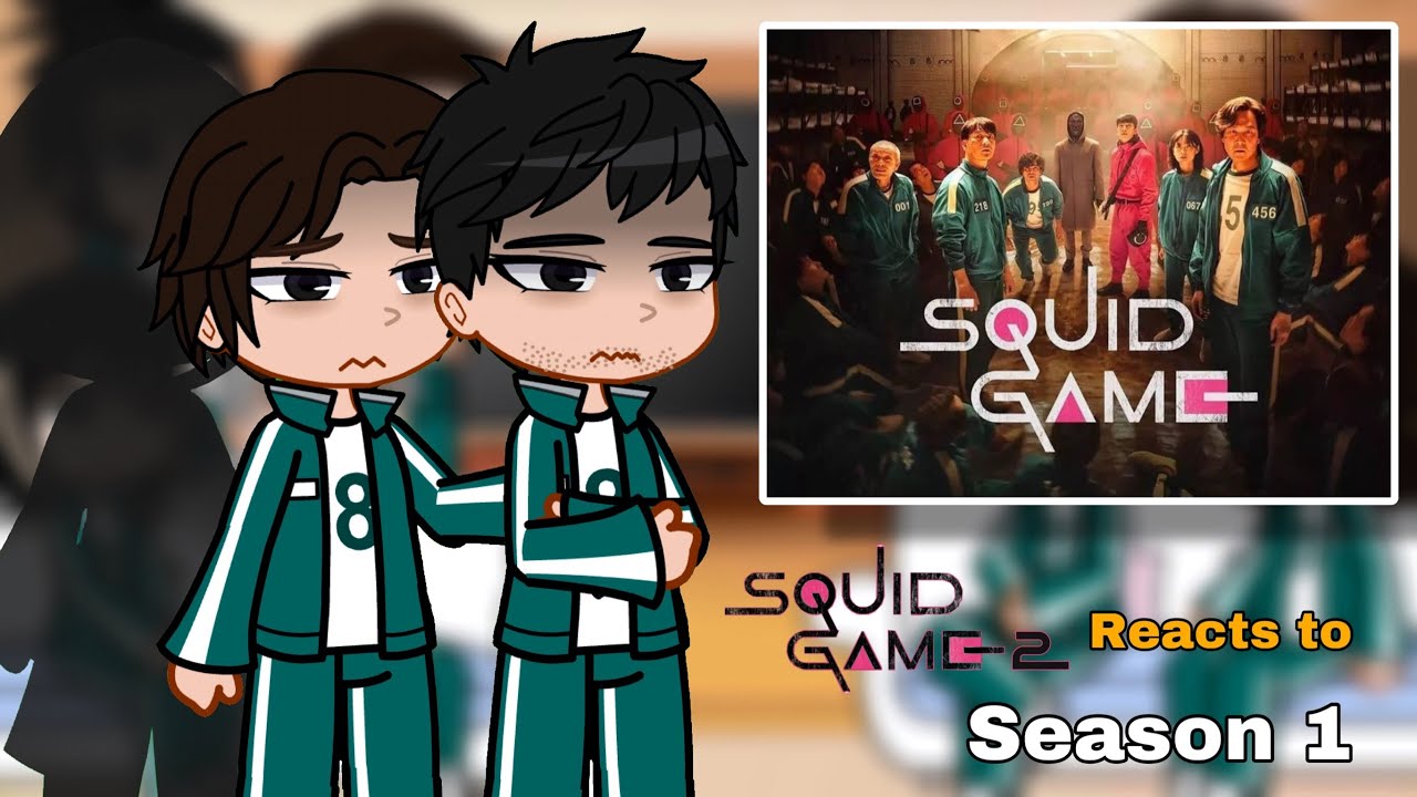 [Part 1] Season 2 squid game reacts to season 1 || Squid Game || Tinny Riku