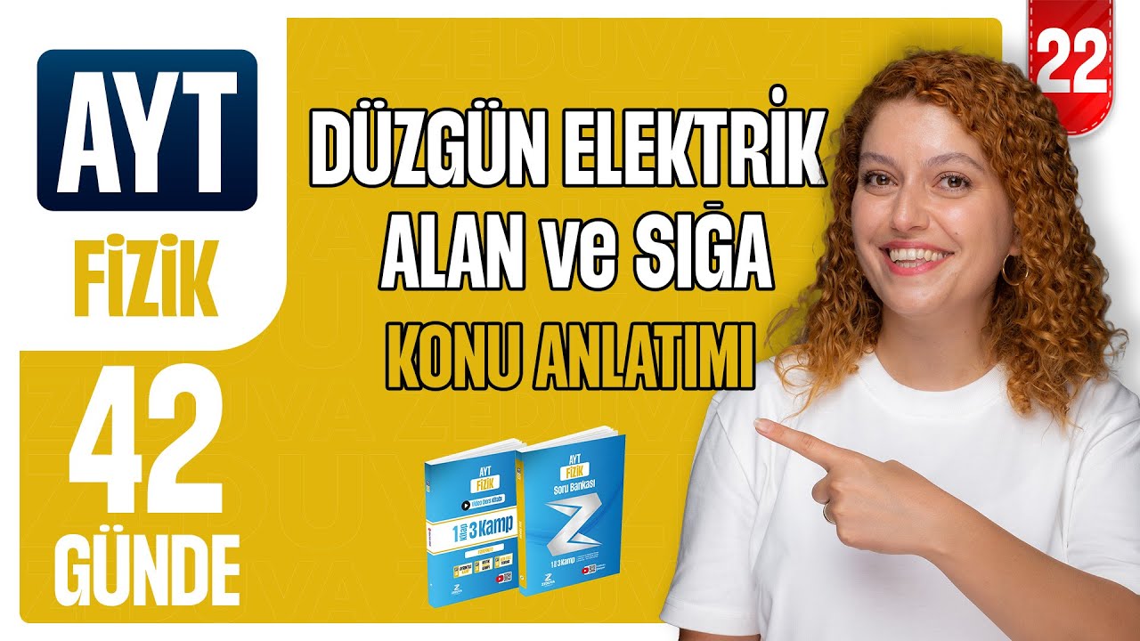 Düzgün Elektrik Alan ve Sığa - Elektrik ve Manyetizma | 42 günde AYT Fizik 22.gün