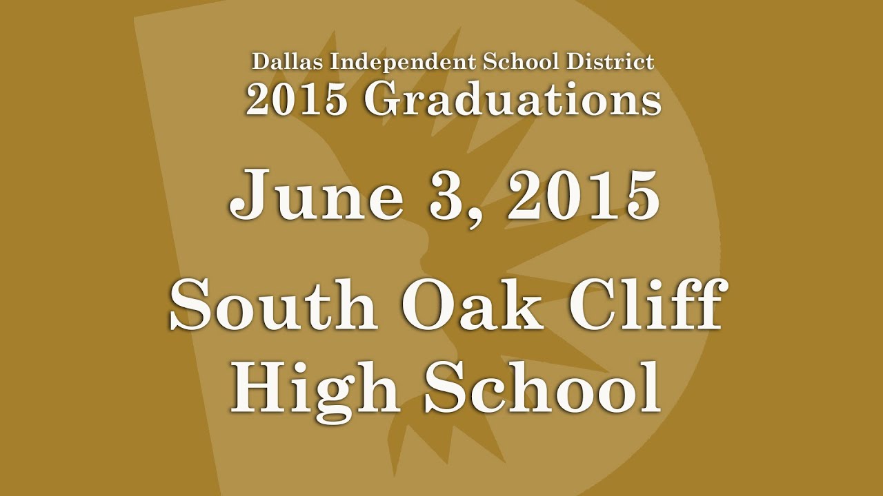 Dallas ISD - South Oak Cliff High School Graduation 2015