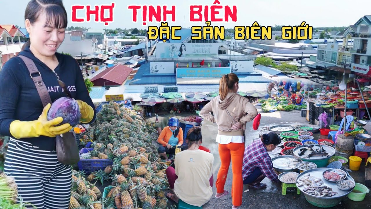 Nhiều ca sĩ miệt vườn cùng đặc sản Biên Giới Campuchia xuất hiện Chợ Tịnh Biên An Giang