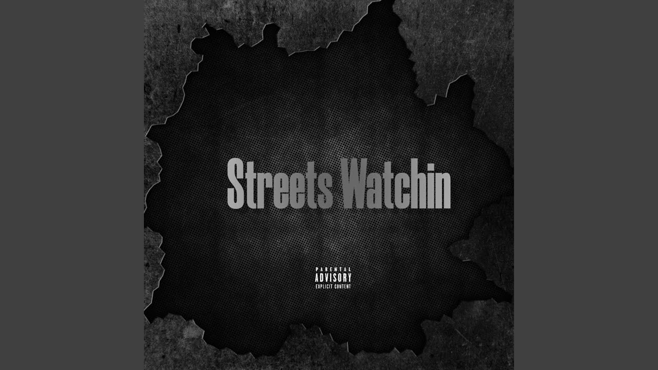 streets watchin!