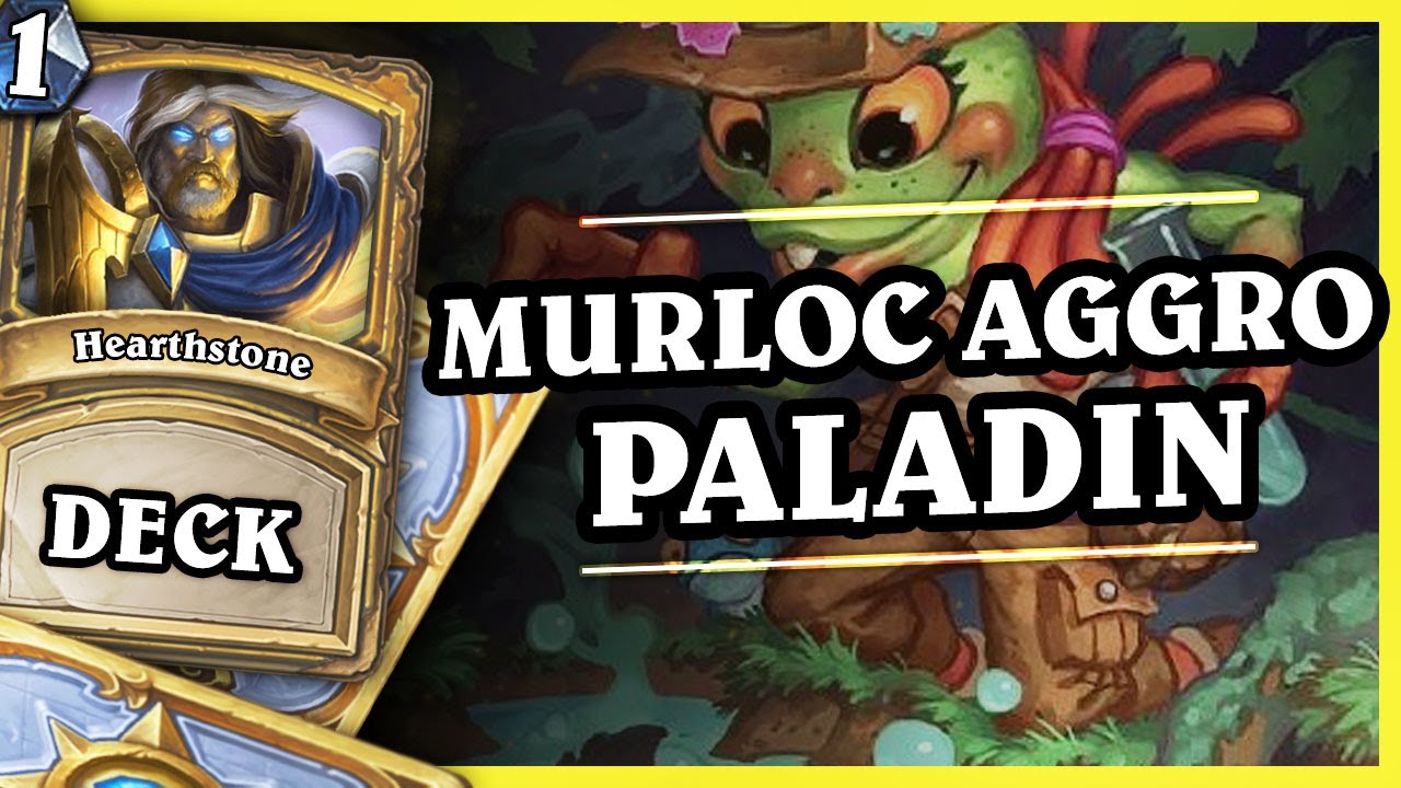 MURLOC AGGRO PALADIN 1/2 - Hearthstone Decks