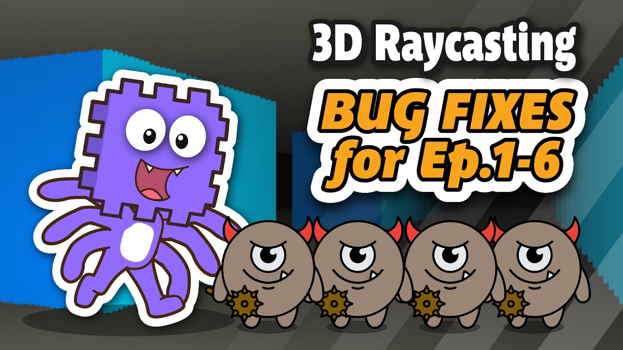 Быстрые исправления для Raycasting Ep.2-6 с предварительным просмотром E7!