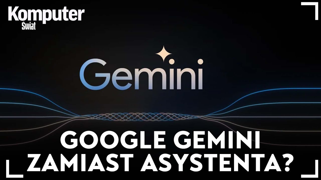 Google Gemini zamiast Asystenta Google? Tak, i to po polsku!