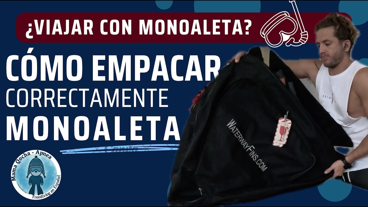 Cómo Empacar tu Monoaleta para Viajar sin Dañarla | Freediving and Fin-swimming Tips
