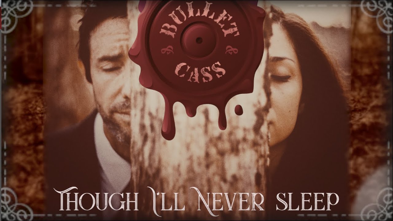 Though I'll Never Sleep - Bullet & Cass (Official Music Video)