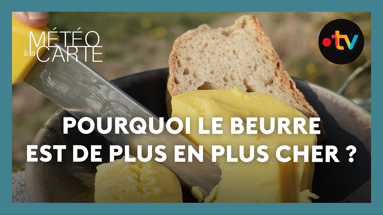 Pourquoi le beurre est de plus en plus cher ? - Météo à la carte