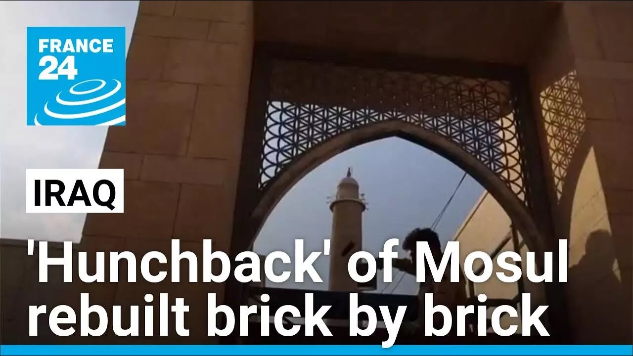 Iraq's famed 'hunchback' of Mosul rebuilt brick by brick • FRANCE 24 English