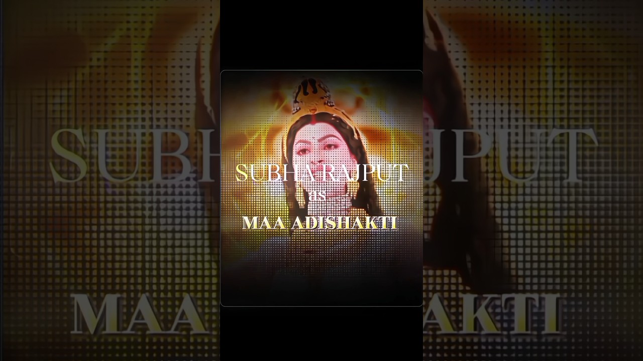 Subha Rajput as Maa Adishakti🙏🔱❤️🥹 #subharajput #goddess
