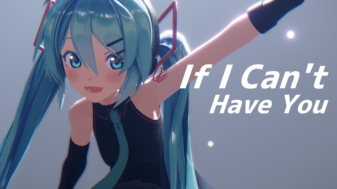 【MMD】「If I Can't Have You 」 - Sour式初音ミク//【1440p】
