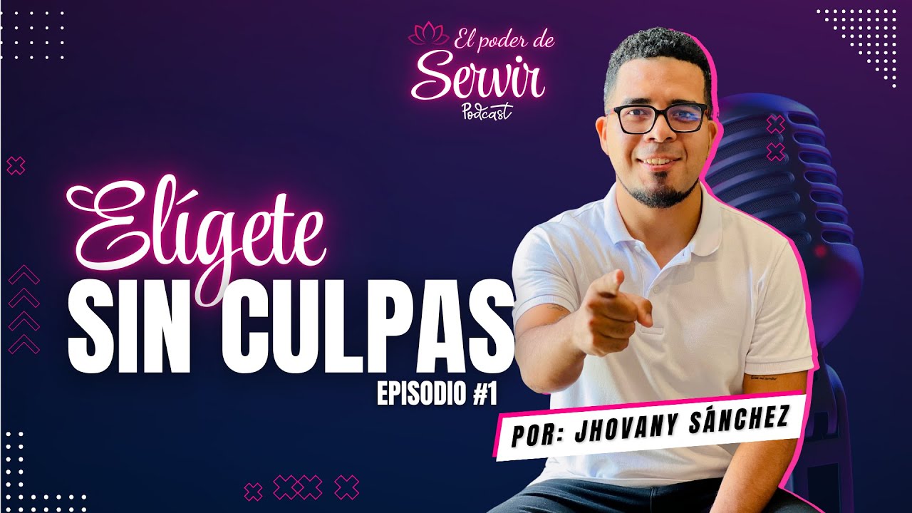 Ep 1 Elígete sin Culpas
