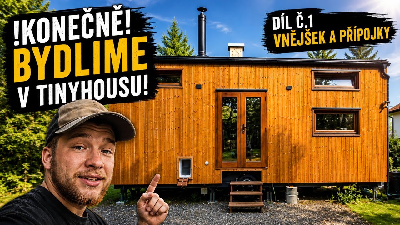 Č.1 Bydlíme v Tiny housu / Tiny house / Maringotka / netradiční bydlení