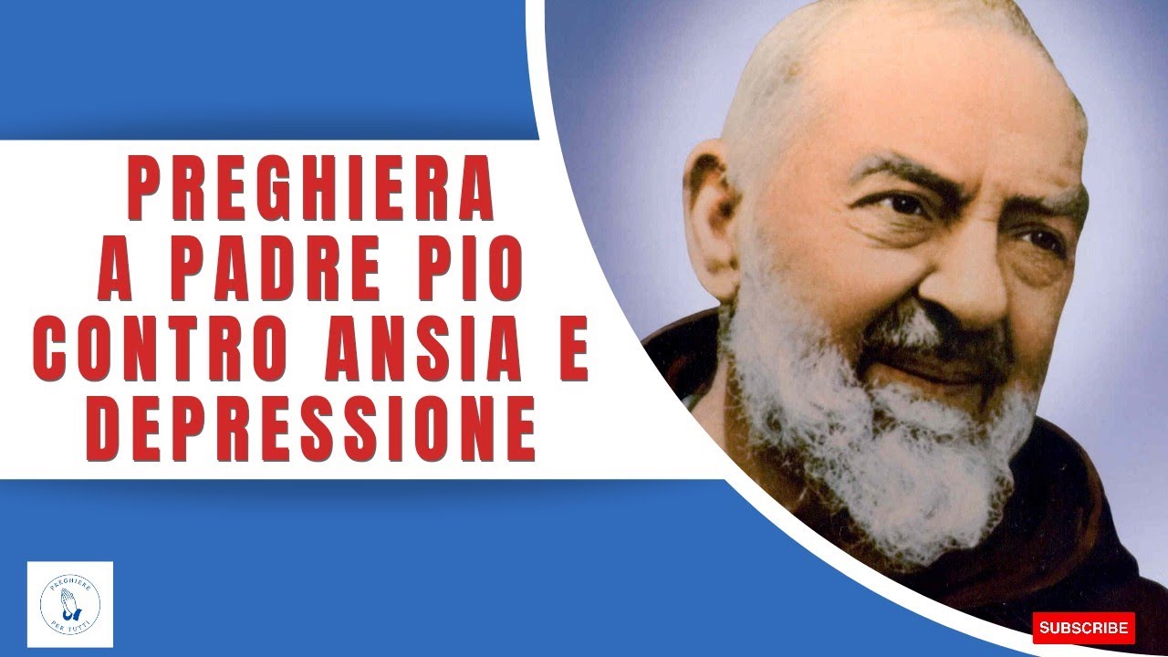 Preghiera potente contro ansia e depressione a Padre Pio