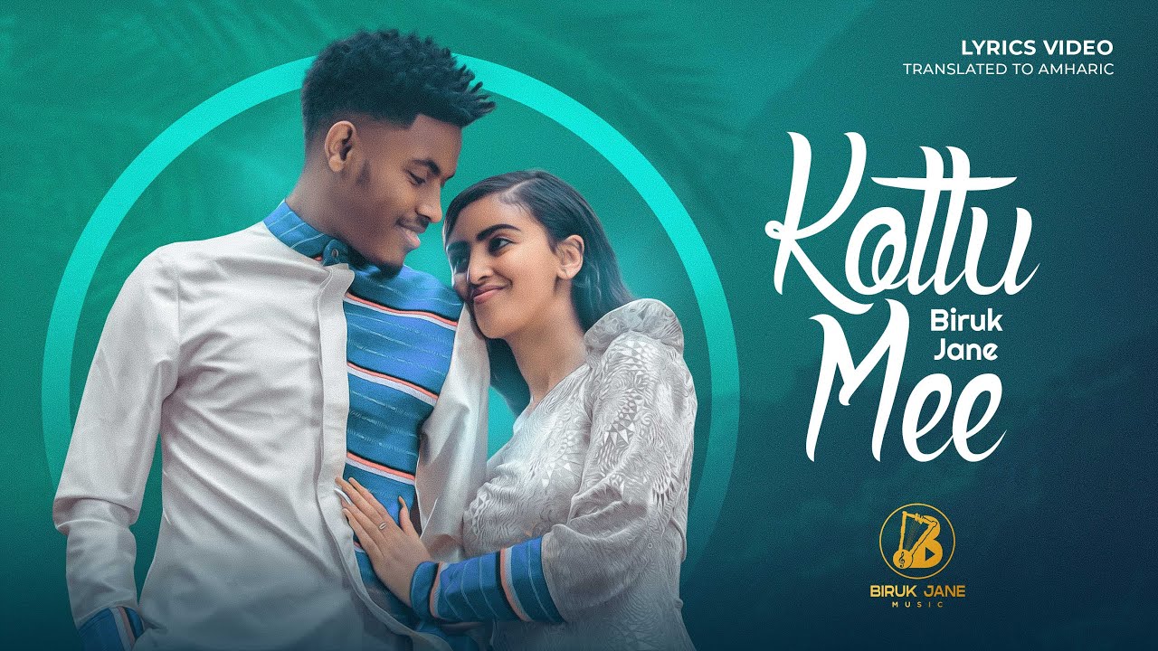 Biruk Jane - kottu mee (Oficial Amharic & Oromo Lyrics Video)
