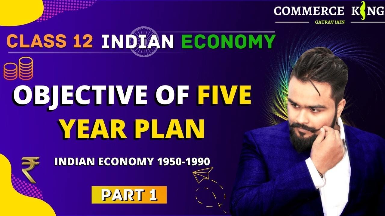 #7, Objectives of five year plan | Indian economy 1950-1990 | Indian economic development | Class 12