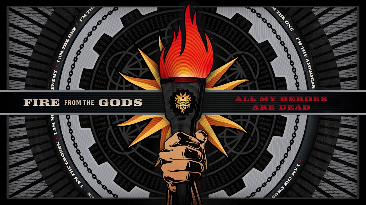 Fire From The Gods - All My Heroes Are Dead (Official Audio)