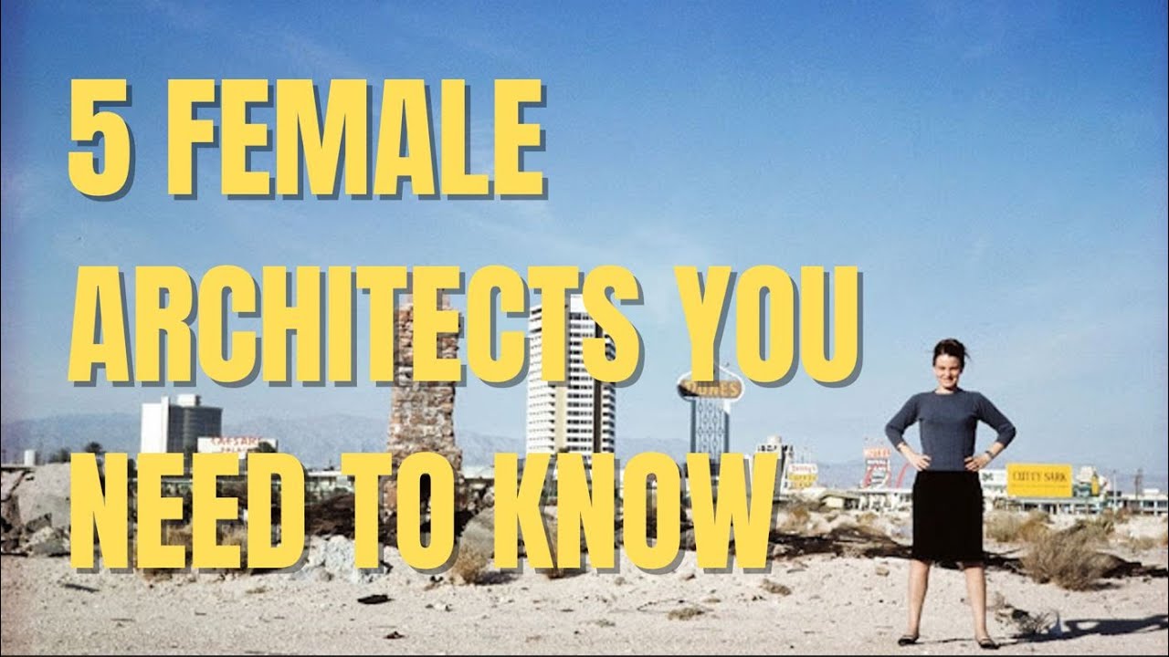 5 Female Architects & Designers You Need to Know About
